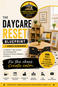 The Daycare Reset Blueprint & Video Guidance